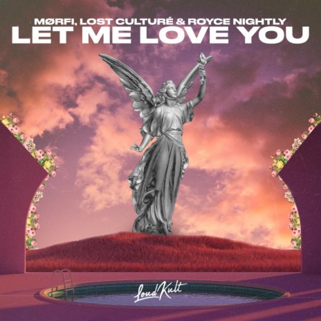Let Me Love You ft. Lost Culturé & Royce Nightly