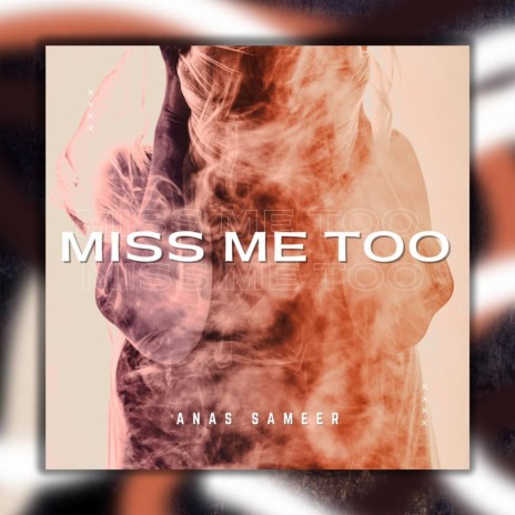 Miss Me Too | Boomplay Music