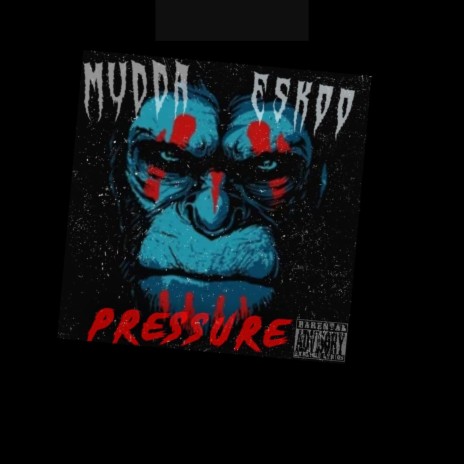 Pressure ft. Mudda & Eskoo | Boomplay Music