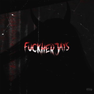 FUCK HER JAYS ft. Ash Floren, 15Geeked & Xevex lyrics | Boomplay Music