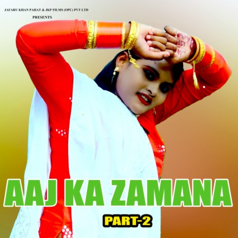 AAJ KA ZAMANA (PART-2) | Boomplay Music