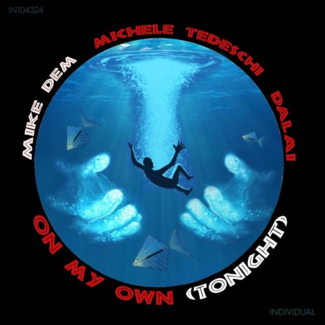 On my own (TONIGHT) ft. Michele Tedeschi & Dalai | Boomplay Music