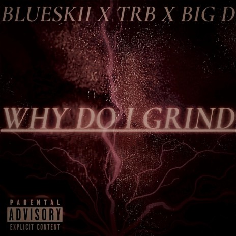 Why Do I Grind | Boomplay Music