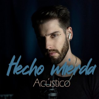 Hecho mierda (Acústico)