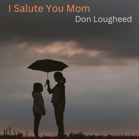I Salute You Mom ft. Ron Holland | Boomplay Music