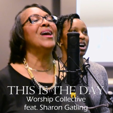 This is the Day ft. Sharon Gatling