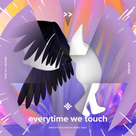 everytime we touch - sped up + reverb ft. fast forward >> & Tazzy
