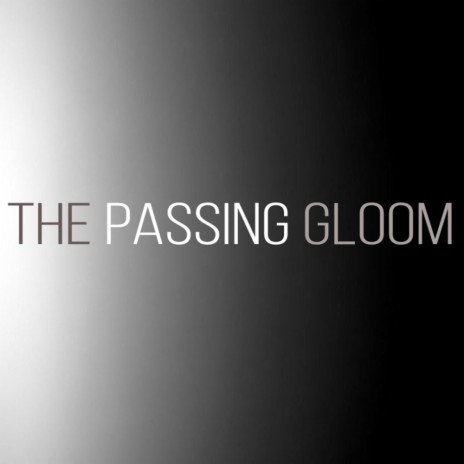 The Passing Gloom