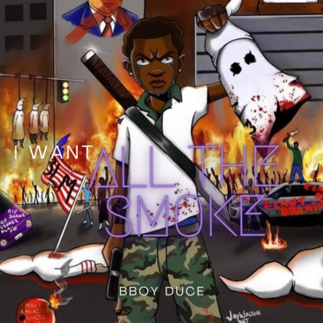 I Want All the Smoke | Boomplay Music