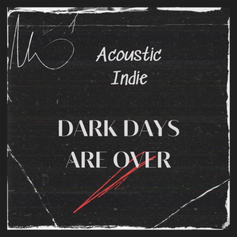 Dark Days Are Over | Boomplay Music