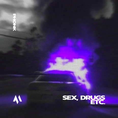 SEX, DRUGS, ETC - PHONK ft. PHXNTOM & Tazzy