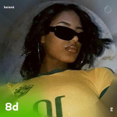 Baianá - 8D Audio ft. surround. & Tazzy | Boomplay Music