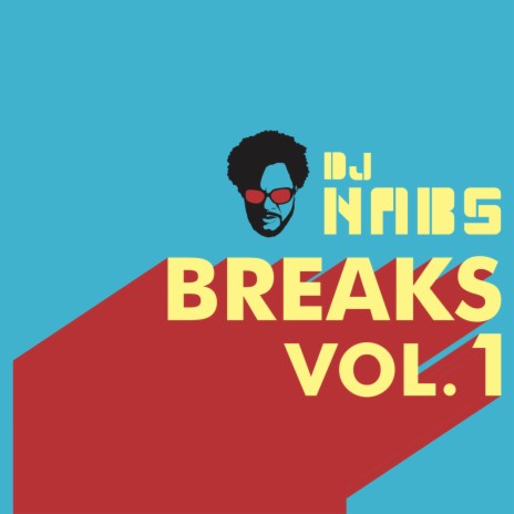 DJ NABS BREAKS, Vol. 1 (Mixtape) | Boomplay Music