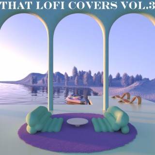 That Lofi Covers, Vol.3