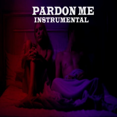 Pardon Me | Boomplay Music