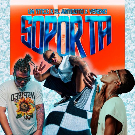 SOPORTE ft. El Antidoto & Veneno | Boomplay Music