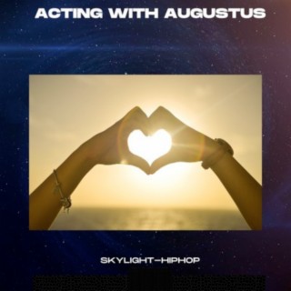 Acting with Augustus