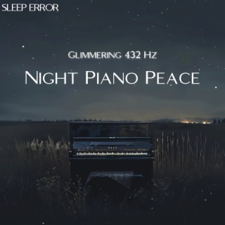 Glimmering 432 Hz Night: Piano Peace