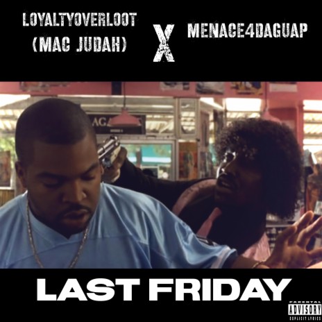 Last Friday ft. Menace4DaGuap | Boomplay Music