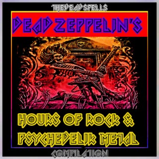 dead zeppelin's hours of rock & psychedelic metal