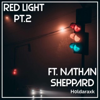 Red Light, Pt. 2 ft. Nathan Sheppard lyrics | Boomplay Music