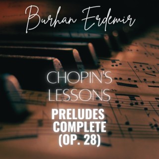 Chopin: Preludes Complete (Op. 28) (Chopin's Lessons)