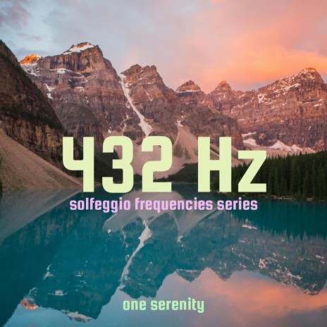432 Hz (Solfeggio Frequencies Series)
