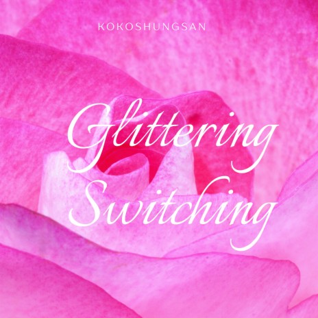 Glittering Switching | Boomplay Music