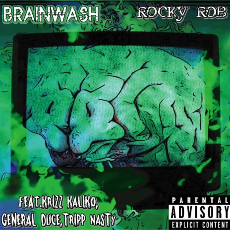 Brainwash ft. Krizz Kaliko, General Duce & Tripp Nasty | Boomplay Music