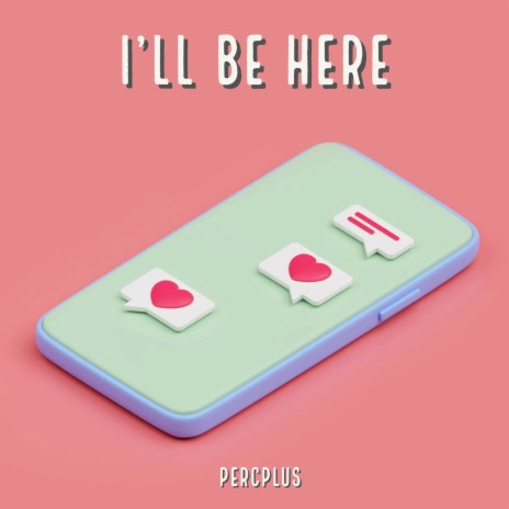 i'll be here | Boomplay Music