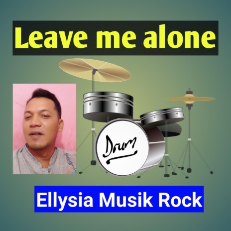 Leave Me Alone | Boomplay Music