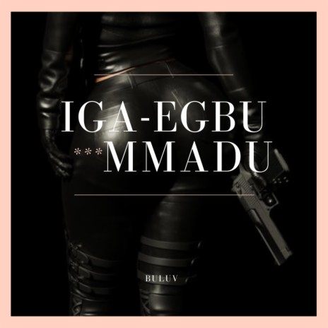 Iga Egbu Mmadụ | Boomplay Music