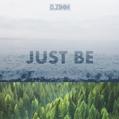 Just Be | Boomplay Music