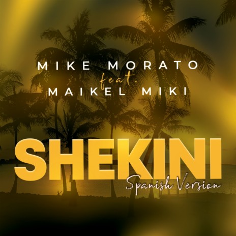 Shekini (feat. Maikel Miki) [Spanish version] | Boomplay Music