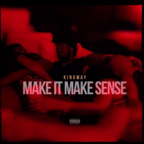 MAKE IT MAKE SENSE | Boomplay Music