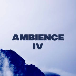 Ambience IV