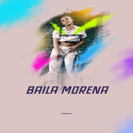Baila morena | Boomplay Music