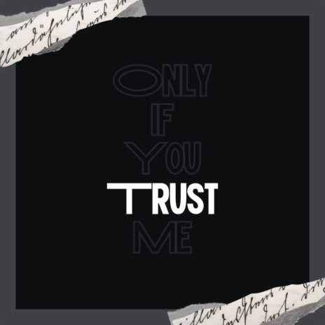 Only If You Trust Me ft. SCAMMPA | Boomplay Music