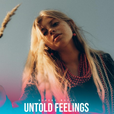 Untold Feelings | Boomplay Music