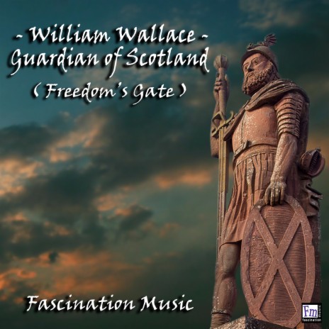 William Wallace Freedom's Gate | Boomplay Music