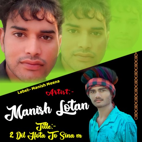 2 Dil Hota To Sina M ft. Manish Lotan | Boomplay Music