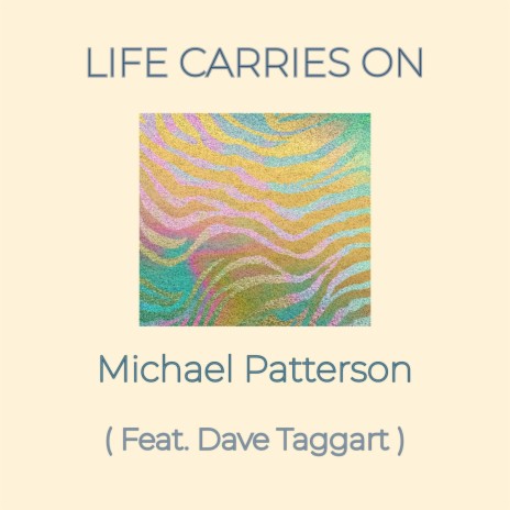 Life Carries On ft. Dave Taggart | Boomplay Music