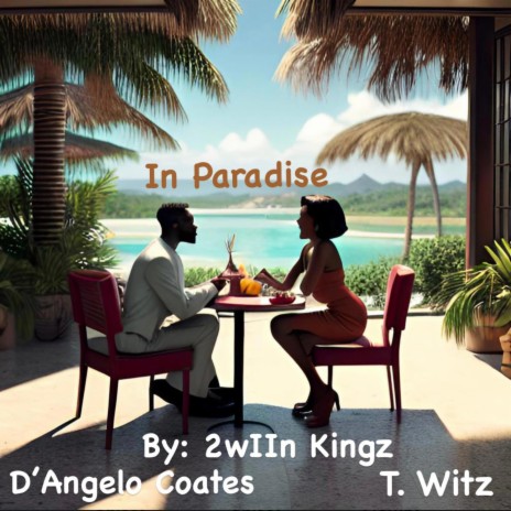 In Paradise ft. D'Angelo Coates & T. WITZ