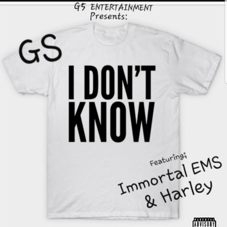 I Don't Know ft. Immortal EMS & Harley | Boomplay Music