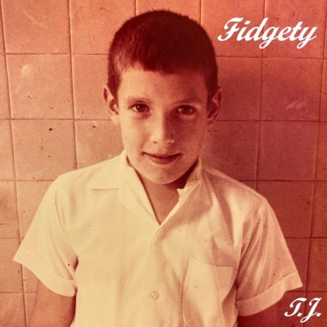 Fidgety | Boomplay Music