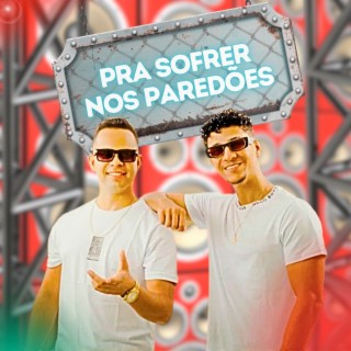 Pra Sofrer Nos Paredões