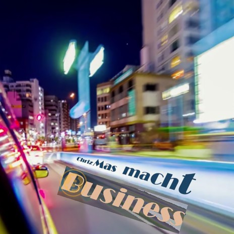 ChrizMas macht Business | Boomplay Music