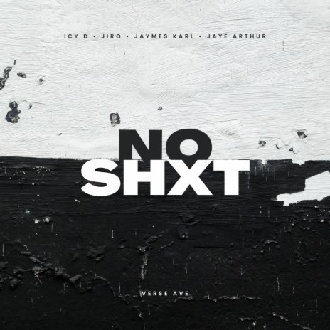 No Shxt ft. Jaye Arthur, Jiro, Jaymes Karl & Icy D