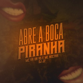 Abre a Boca Piranha