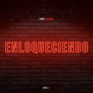 Enloqueciendo